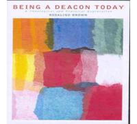 Rosalind Brown Being a Deacon Today: A Theological & Practical Exploration Rosalind Brown Multicolor