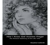 Rosalind Goforth How I Know God Answers Prayer: The Personal Testimony of One Rosalind Goforth Multicolor