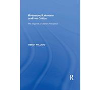 Rosamond Lehmann and Her Critics: The Vagaries of Literary Reception – Routledge