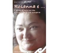 Rosanna E... L'attualità Delle Sue Idee a 15 Anni Dalla Sua Scomparsa