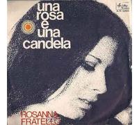 Rosanna Fratello - Una Rosa E Una Candela / Io Non So Dirti Di No [7-inch Record]