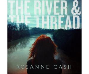 Rosanne Cash The River & the Thread (CD) Album (US IMPORT)
