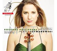 Rosanne Philippens - Szymanowski: Violon Concerto, No. 1 / Myths, Chant de Roxane
