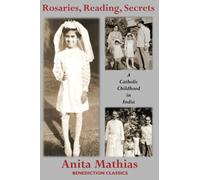 Rosaries, Reading, Secrets: A Catholic Childhood in India