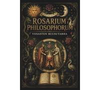 Rosarium Philosophorum: Viisasten Ruusutarha