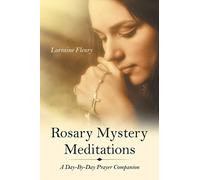Rosary Mystery Meditations: A Day-By-Day Prayer Companion