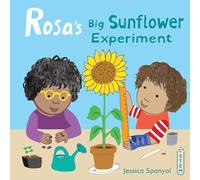 Rosa's Big Sunflower Experiment (Rosa's Workshop (Softcover Edition))