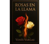 ROSAS EN LA LLAMA