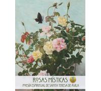 Rosas Místicas: Poesía Espiritual de Santa Teresa de Ávila (NANA'S BOOKS)