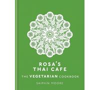 Rosa's Thai Cafe: The Vegetarian Cookbook