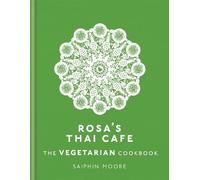 Rosa's Thai Cafe: The Vegetarian Cookbook