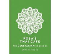 Rosa's Thai Cafe: The Vegetarian Cookbook