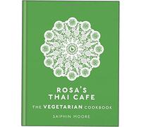 Rosa's Thai Cafe The Vegetarian Cookbook By Saiphin Moore NEW