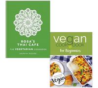 Rosa's Thai Cafe The Vegetarian Cookbook By Saiphin Moore & Vegan Cookbook For Beginners By Iota 2 Books Collection Set