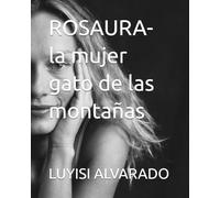 Rosaura: la mujer gato de las montañas