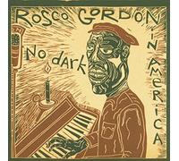 Rosco Gordon - No Dark In America