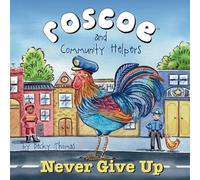 Roscoe and Community Helpers Never Give Up