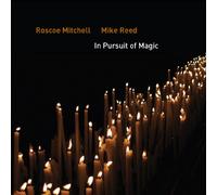 Roscoe Mitchell / Mike Reed - In Pursuit of Magic