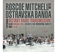 Roscoe Mitchell & Ostrav - Distant Radio..