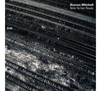 Roscoe Mitchell & the Note Factory - Nine to Get Ready