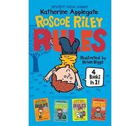 Roscoe Riley Rules 4 Books in 1!: Never Glue Your Friends to Chairs; Never Swipe a Bully's Bear; Don't Swap Your Sweater for a Dog; Never Swim in Applesauce