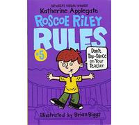 Roscoe Riley Rules #5: Don't Tap-Dance on Your Teacher