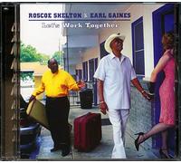 Roscoe Shelton & Earl Gaines - Let's Work Together
