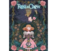 Rose and Crow T03: Livre III