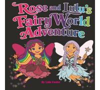 Rose and Lulu's Fairy World Adventure: A Search-and-Find Counting Book for Young Explorers