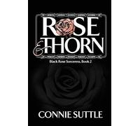 Rose and Thorn: 2 (Black Rose Sorceress)