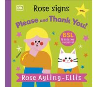 Rose Ayling-Ellis Rose Signs Please & Thank you Board book Book Rose Ayling-Ellis Multicolor