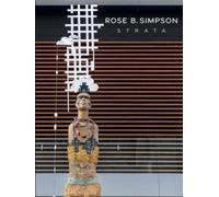 Rose B. Simpson : Strata