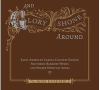 Rose Ensemble - Glory Shone Around: Early American Carols
