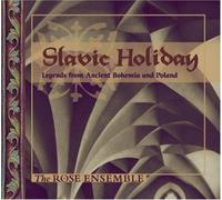 Rose Ensemble - Slavic Holiday