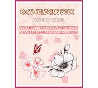Rose Flower coloring book: for kids and adult color book