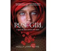 Rose Girl: A tale of resilience and Rumi