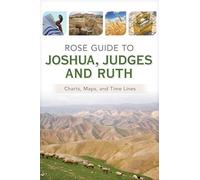 Rose Guide to Joshua, Judges and Ruth (Rose Guides Through the Bible)
