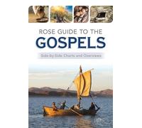 Rose Guide to the Gospels: Side-By-Side Charts and Overviews (Rose Guides Through the Bible)