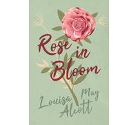 Rose in Bloom: 2 (Eight Cousins Series)