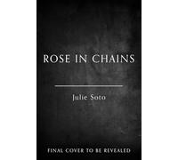Rose in Chains: The NO.1 SUNDAY TIMES bestselling enemies-to-lovers romantasy and sizzling start to a series: Book 1 (The Evermore Trilogy)