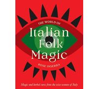 Rose Inserra - World of Italian Folk Magic Magical and herbal cures - D245z