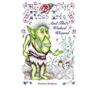 Rose Iris and the Wicked Wizard: 3 (Rose Iris Stories)