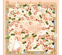 Rose Island Jazz Ensemble - Rose Island Jazz Ensemble