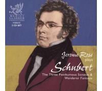 ROSE JEROME (piano) - Schubert: Three Posthumous Sonatas And Wanderer Fantasie