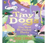Rose Lihou Tiny Dogs: The Best Birthday Party Paperback Book Rose Lihou Multicolor