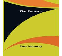 Rose Macaulay The Furnace Paperback Book Rose Macaulay Multicolor