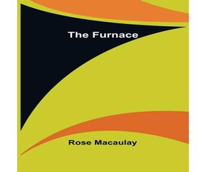 Rose Macaulay The Furnace Paperback Book Rose Macaulay Multicolor