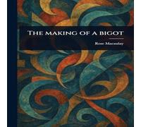 Rose Macaulay The Making of a Bigot Paperback Book Rose Macaulay Multicolor