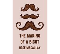 Rose Macaulay The Making Of A Bigot Paperback Book Rose Macaulay Multicolor