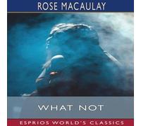 Rose Macaulay What Not (Esprios Classics): A Prophetic Comedy Paperback Book Rose Macaulay Multicolor